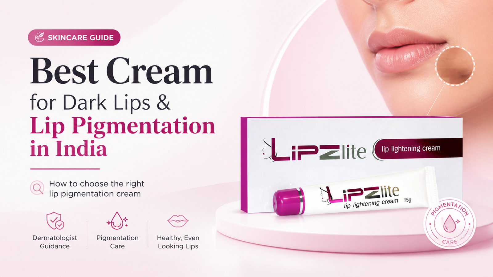 Best Cream for Dark Lips and Lip Pigmentation in India