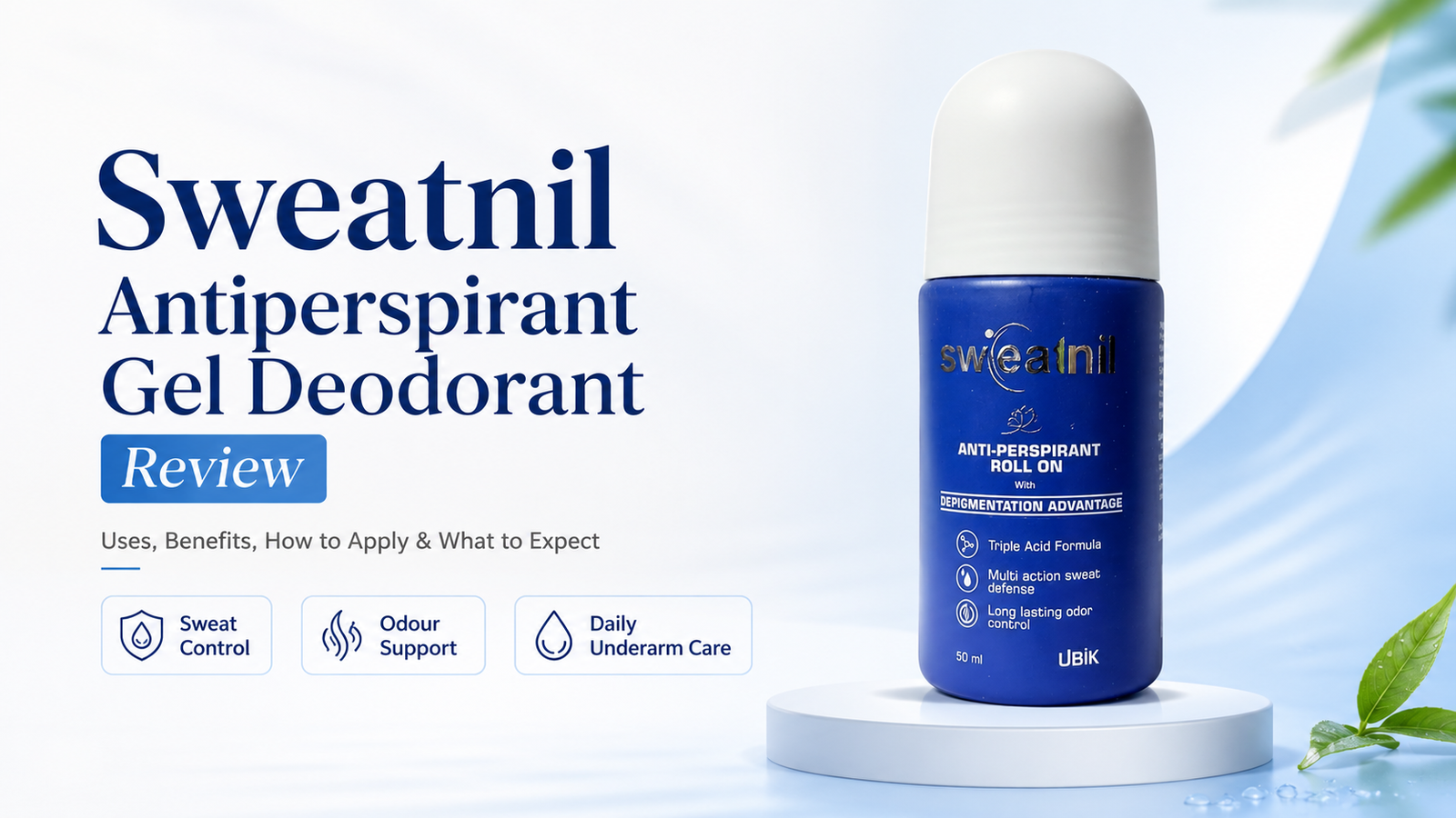 Sweatnil Antiperspirant Gel Deodorant Review: Benefits, Usage & Who Should Use It