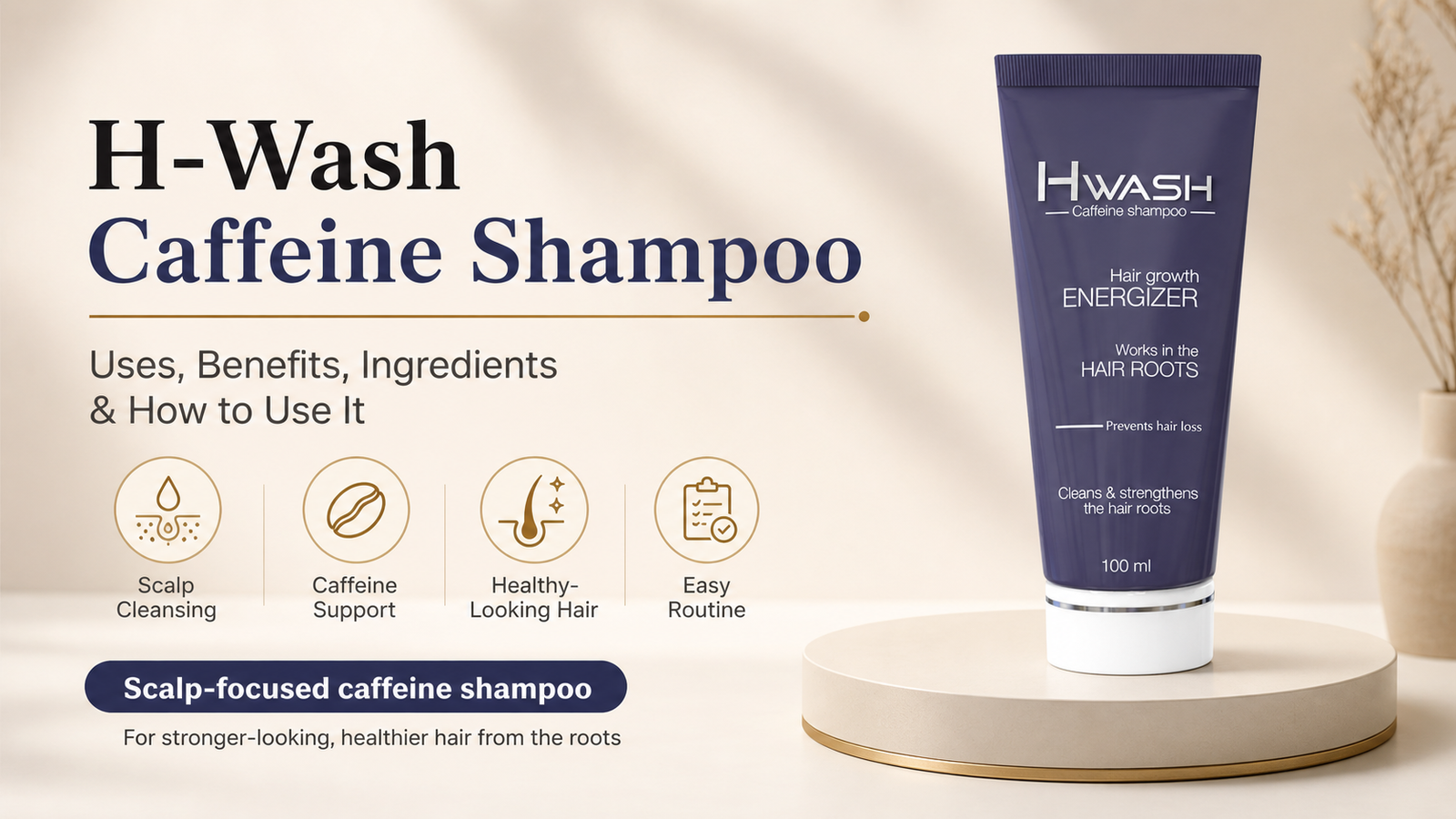 H-Wash Caffeine Shampoo Uses, Benefits, Ingredients & How to Use