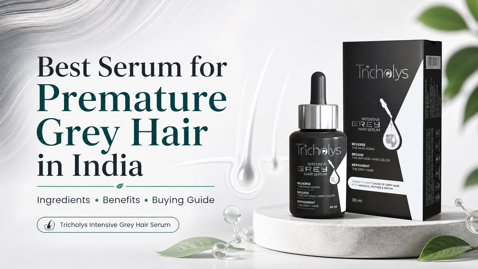 Best Serum for Premature Grey Hair in India: What to Look For
