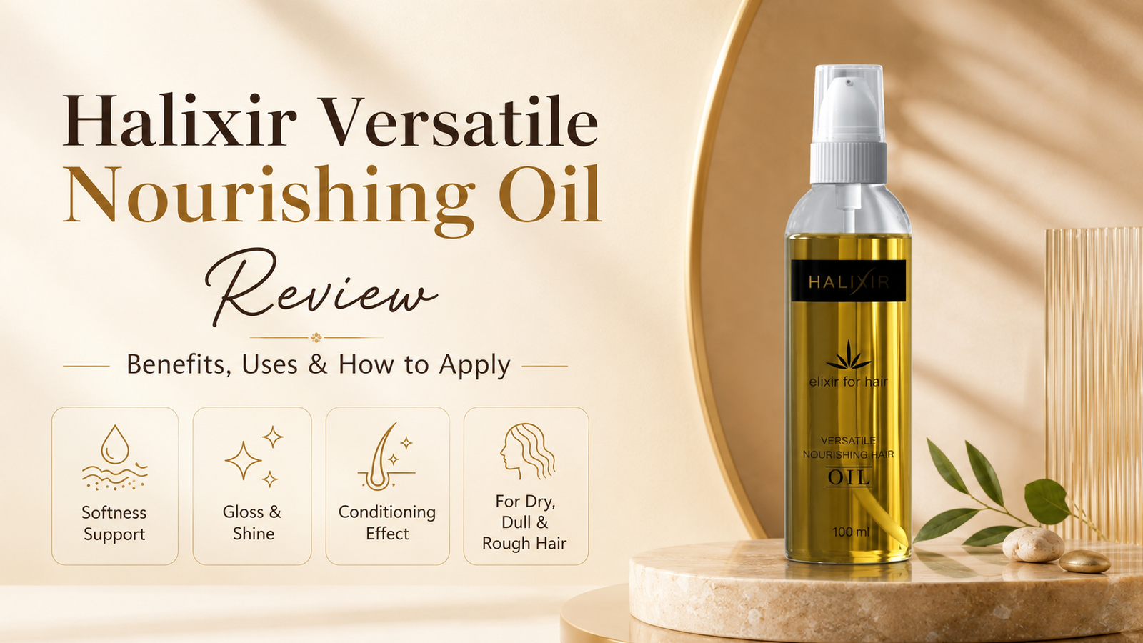 Halixir Versatile Nourishing Oil Review: Benefits, Usage & Who Should Use It