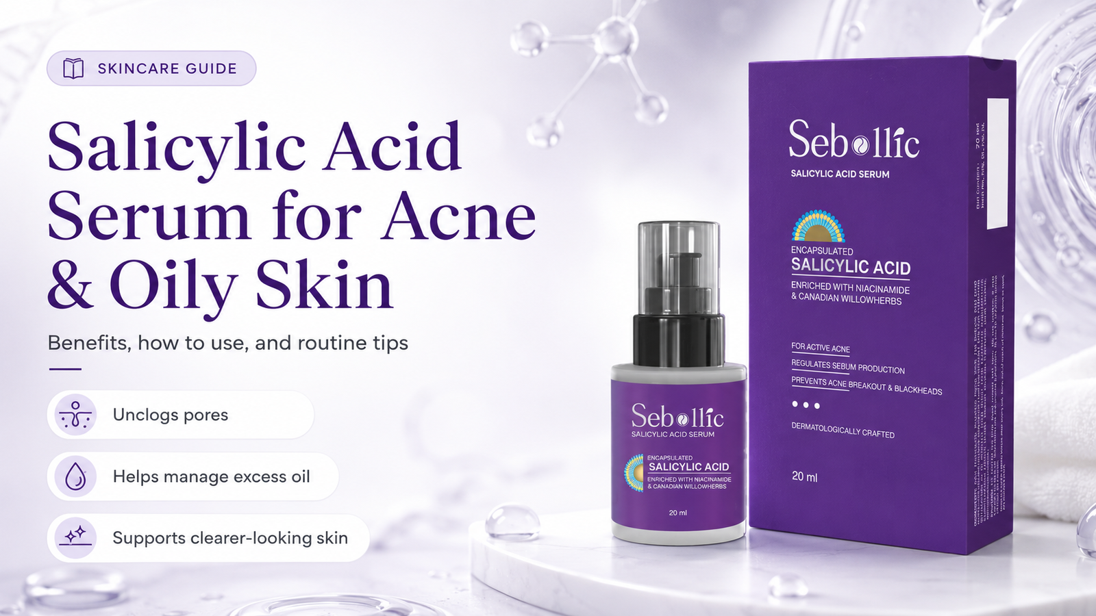 Salicylic Acid Serum for Acne, Blackheads and Oily Skin: Beginner’s Guide